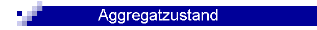 Aggregatzustand