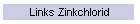 Links Zinkchlorid