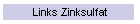 Links Zinksulfat