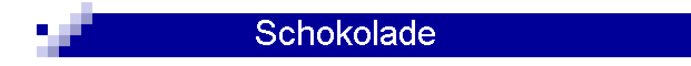 Schokolade