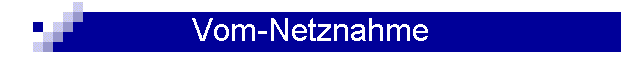 Vom-Netznahme